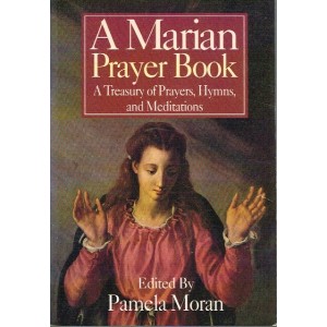 2nd Hand A Marian Prayer Book - A Treasury Of Prayers, Hymns And Meditations Edited By Pamela Moran